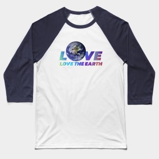 Love The Earth | Environmental Protection Baseball T-Shirt